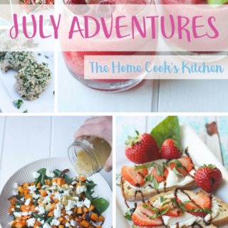 July Adventures - on the blog www.thehomecookskitchen